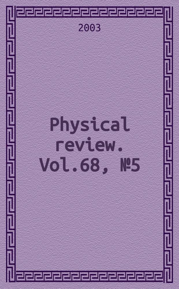 Physical review. Vol.68, №5(Pt.1)