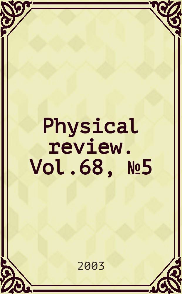 Physical review. Vol.68, №5(Pt.2)