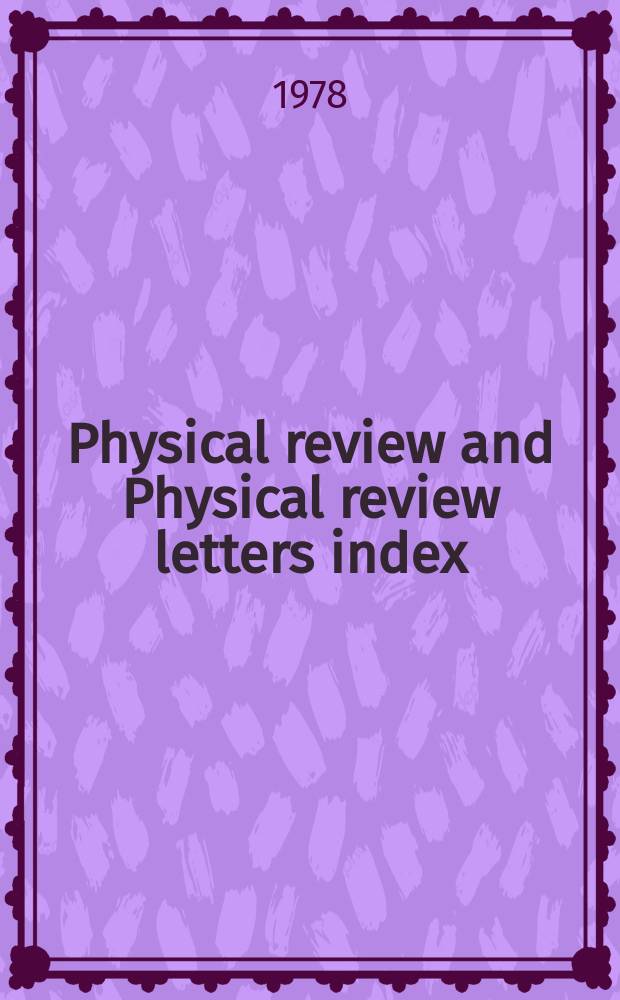 Physical review and Physical review letters index : Including Physical review A, B, C, and D and Physical review letters. Ser. 3, 1977, July/Dec.