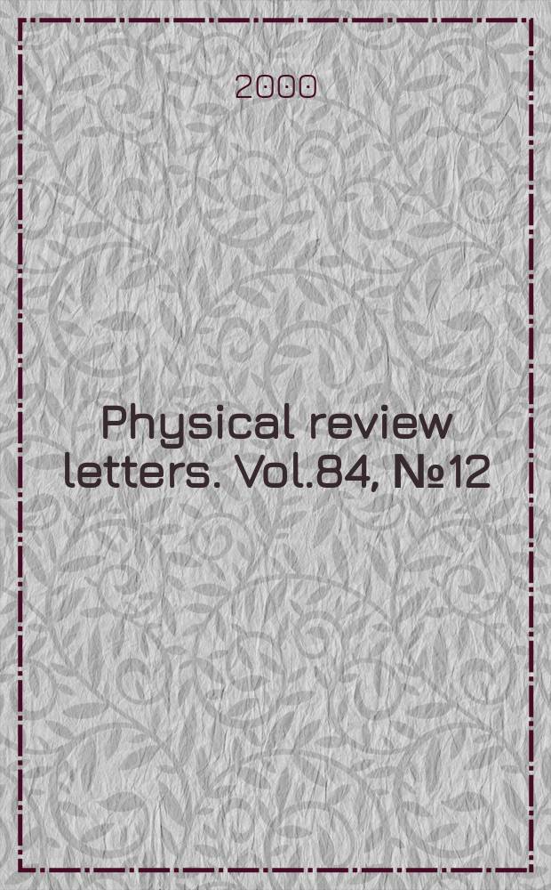 Physical review letters. Vol.84, №12