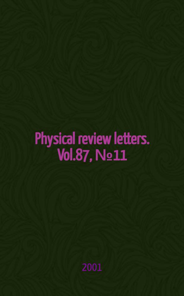 Physical review letters. Vol.87, №11
