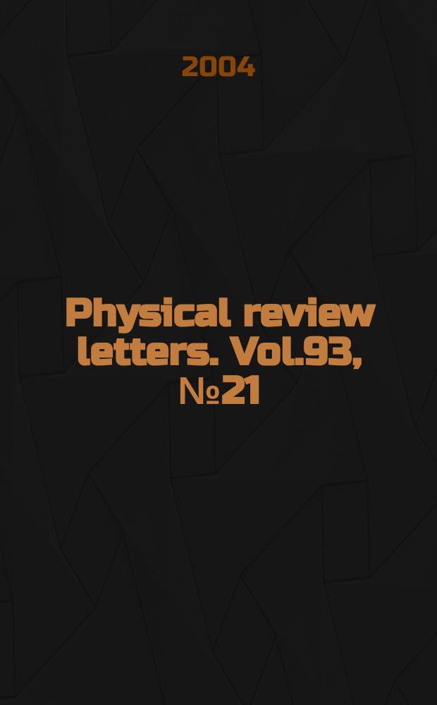 Physical review letters. Vol.93, №21