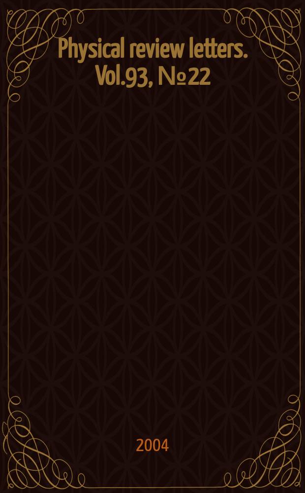 Physical review letters. Vol.93, №22