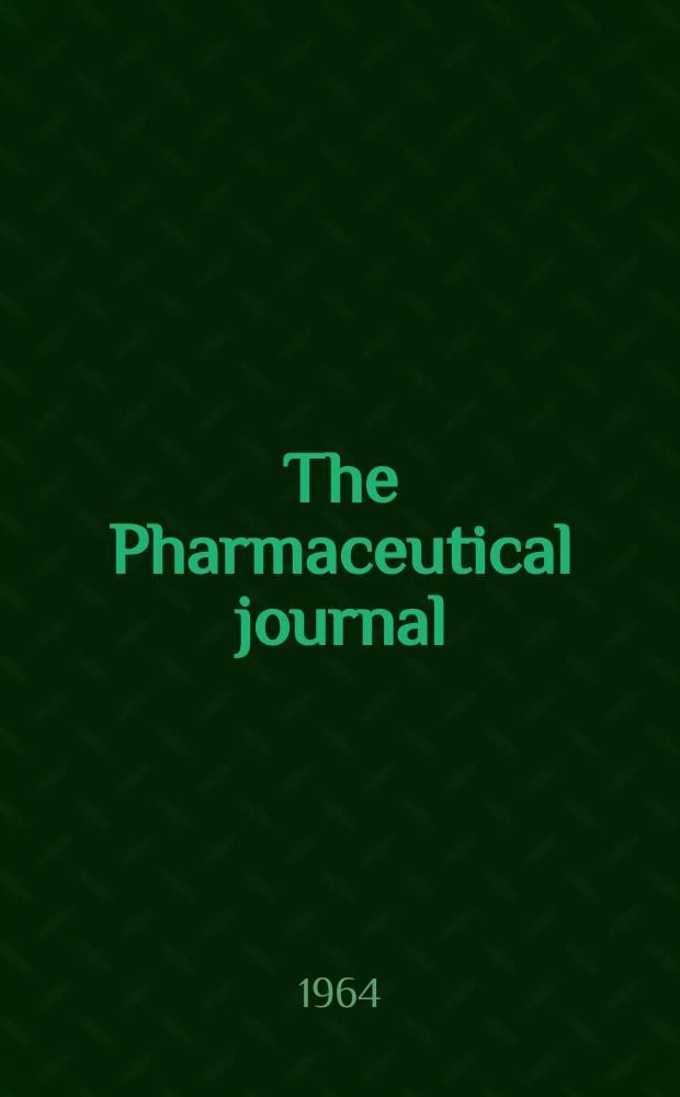 The Pharmaceutical journal : A weekly record of pharmacy and allied sciences Establ. 1841. Vol.138 (192), №5232