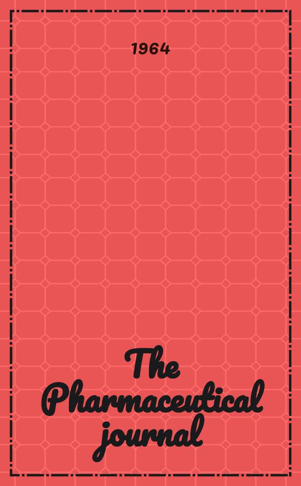 The Pharmaceutical journal : A weekly record of pharmacy and allied sciences Establ. 1841. Vol.138 (192), №5250