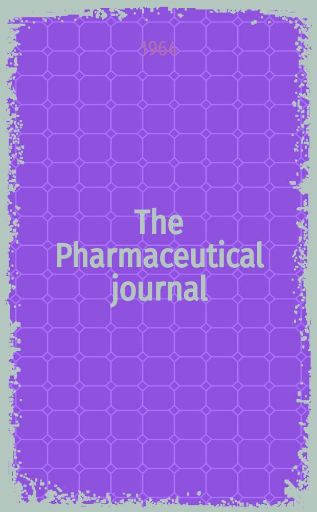 The Pharmaceutical journal : A weekly record of pharmacy and allied sciences Establ. 1841. Vol.139 (193), №5271