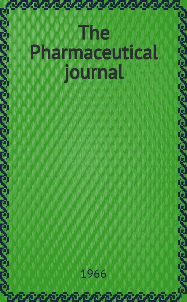 The Pharmaceutical journal : A weekly record of pharmacy and allied sciences Establ. 1841. Vol.[143] (197), №5358