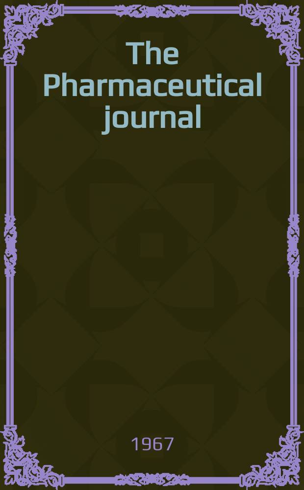 The Pharmaceutical journal : A weekly record of pharmacy and allied sciences Establ. 1841. Vol.199, №5419