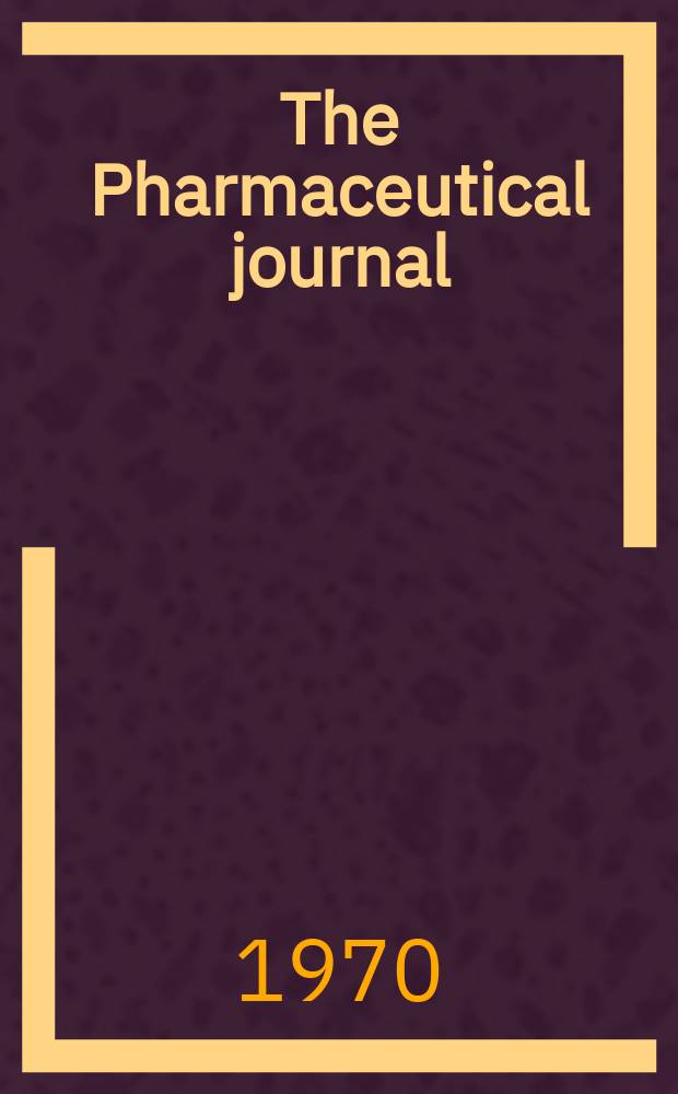 The Pharmaceutical journal : A weekly record of pharmacy and allied sciences Establ. 1841. Vol.204, №5547