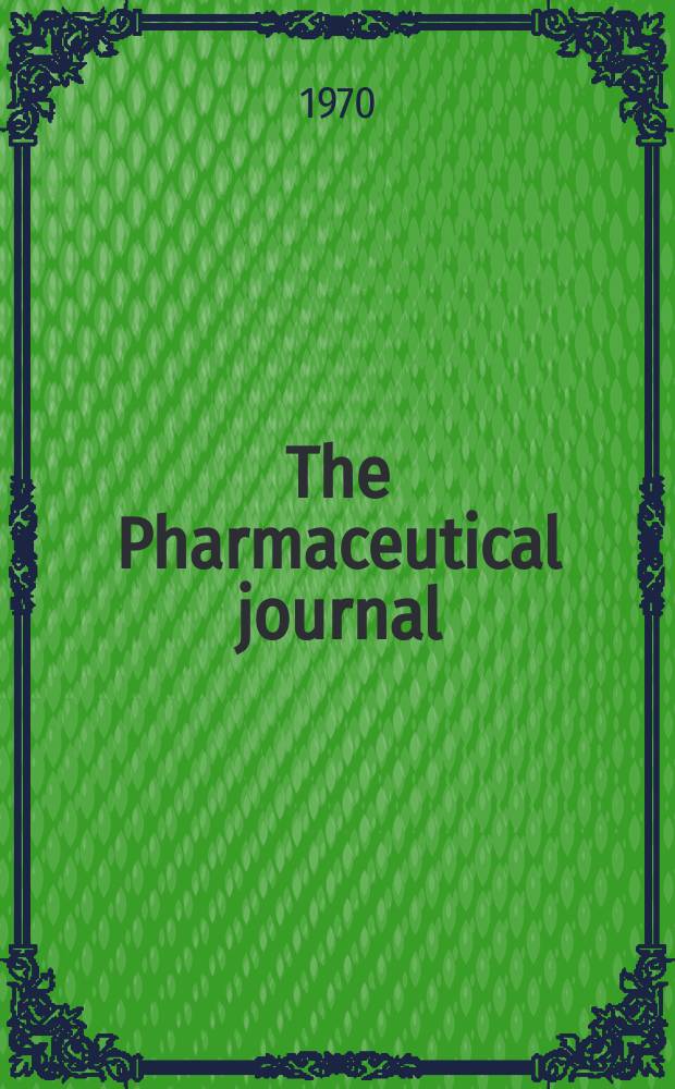 The Pharmaceutical journal : A weekly record of pharmacy and allied sciences Establ. 1841. Vol.204, №5556