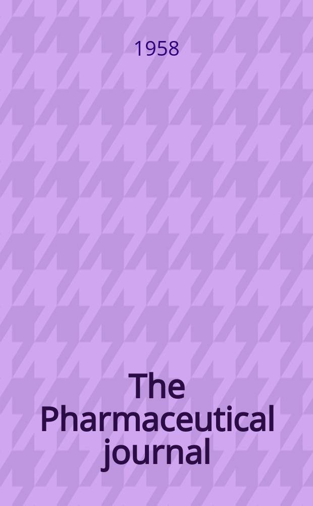 The Pharmaceutical journal : A weekly record of pharmacy and allied sciences Establ. 1841. Vol.126 (180), №4929
