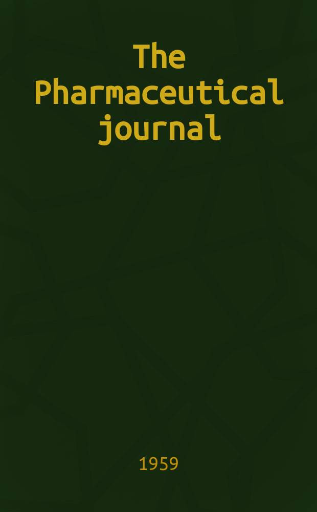 The Pharmaceutical journal : A weekly record of pharmacy and allied sciences Establ. 1841. Vol.128 (182), №4990