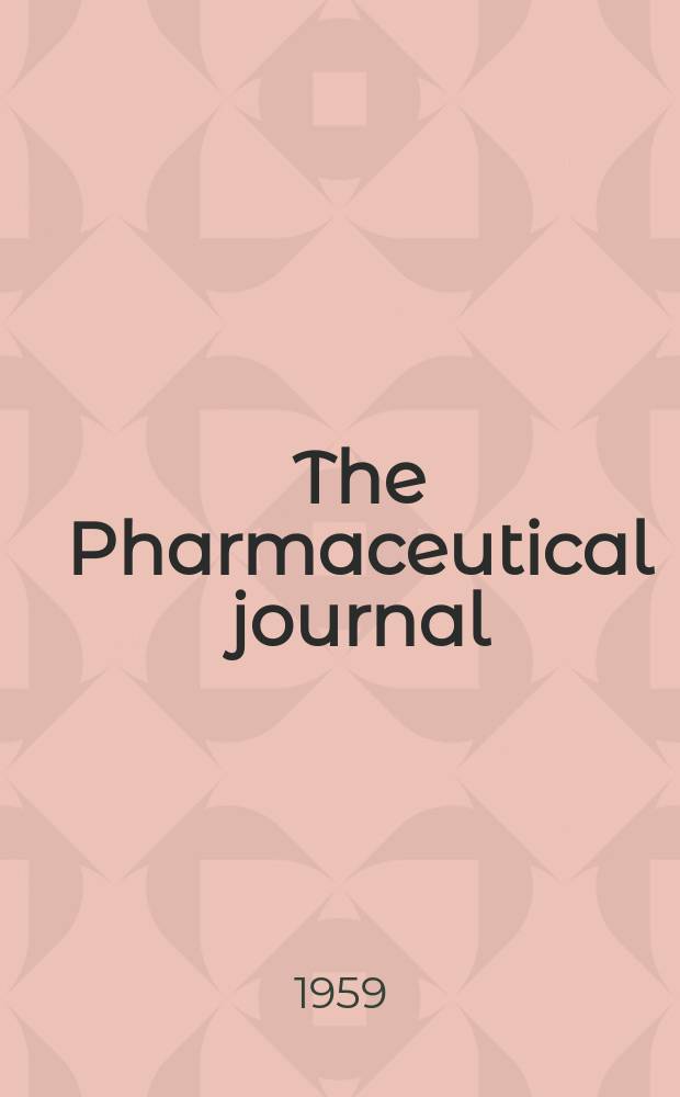 The Pharmaceutical journal : A weekly record of pharmacy and allied sciences Establ. 1841. Vol.129 (183), №4992