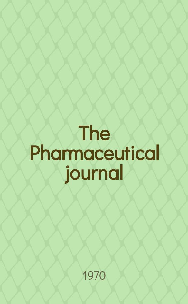 The Pharmaceutical journal : A weekly record of pharmacy and allied sciences Establ. 1841. Vol.205, №5581