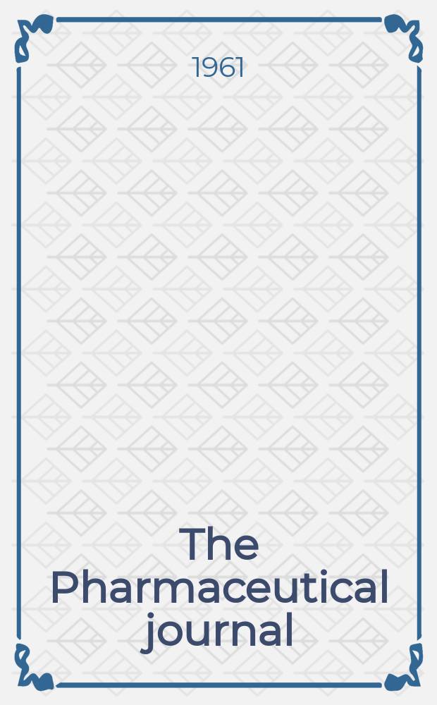 The Pharmaceutical journal : A weekly record of pharmacy and allied sciences Establ. 1841. Vol.132 (186), №5084