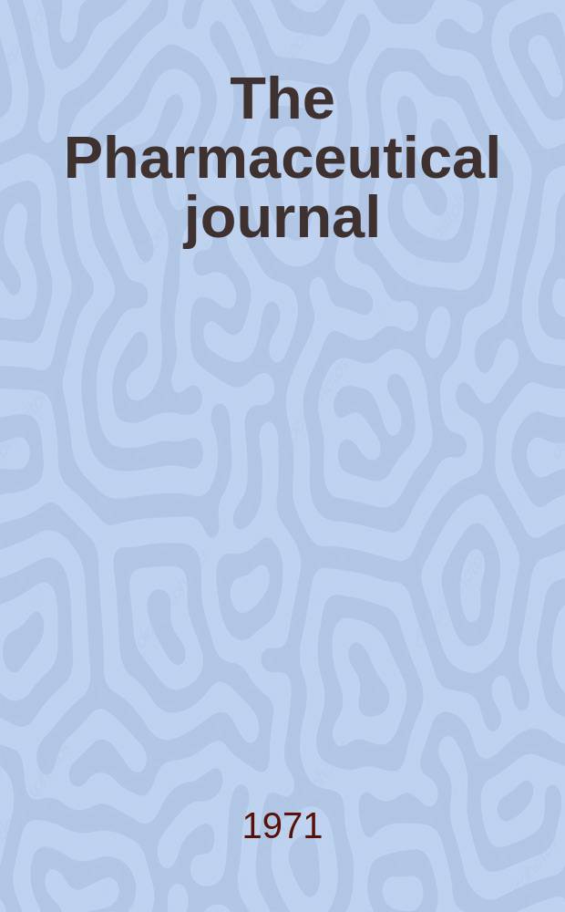 The Pharmaceutical journal : A weekly record of pharmacy and allied sciences Establ. 1841. Vol.206, №5605