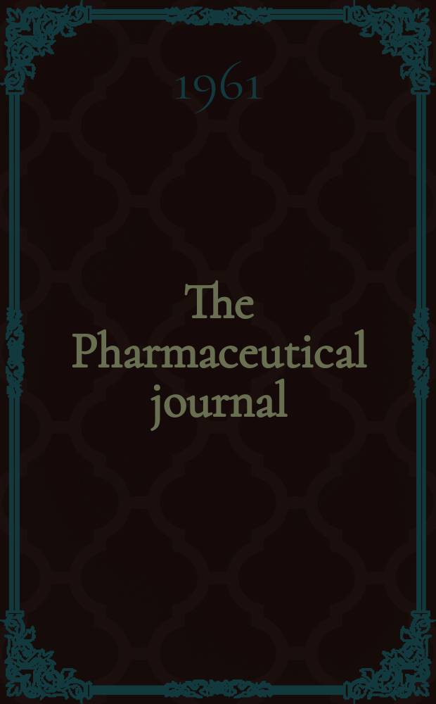 The Pharmaceutical journal : A weekly record of pharmacy and allied sciences Establ. 1841. Vol.132 (186), №5094