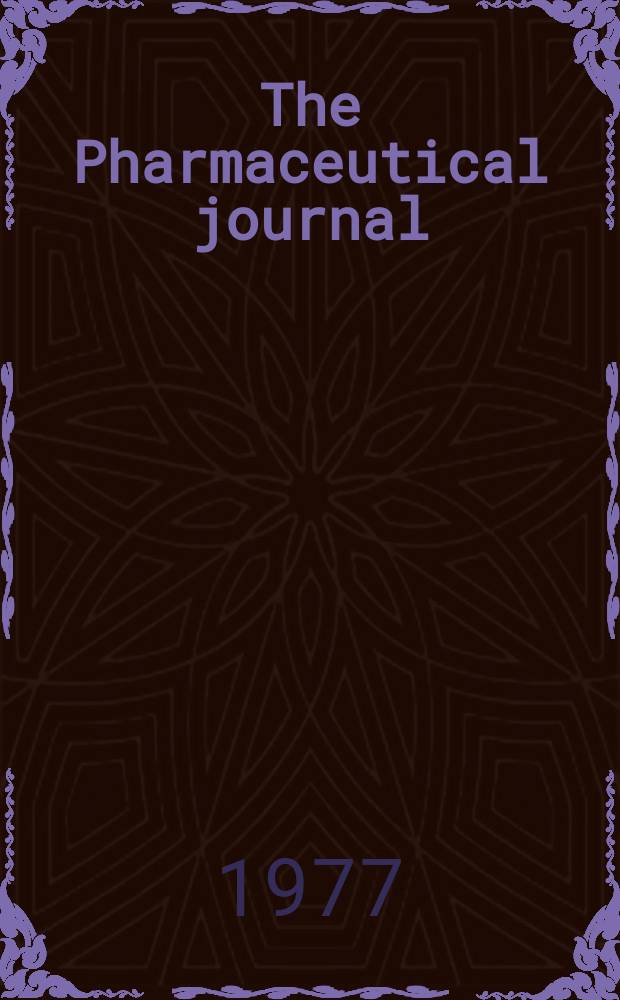 The Pharmaceutical journal : A weekly record of pharmacy and allied sciences Establ. 1841. Vol.218, №5907