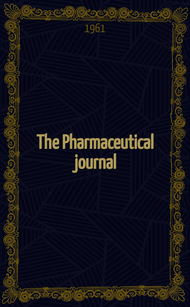 The Pharmaceutical journal : A weekly record of pharmacy and allied sciences Establ. 1841. Vol.133 (187), №5096