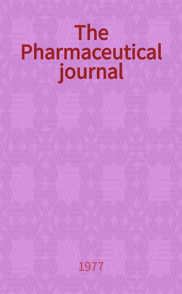 The Pharmaceutical journal : A weekly record of pharmacy and allied sciences Establ. 1841. Vol.219, №5935
