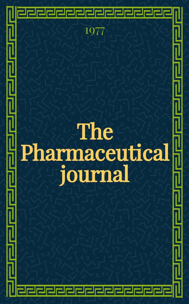 The Pharmaceutical journal : A weekly record of pharmacy and allied sciences Establ. 1841. Vol.219, №5943
