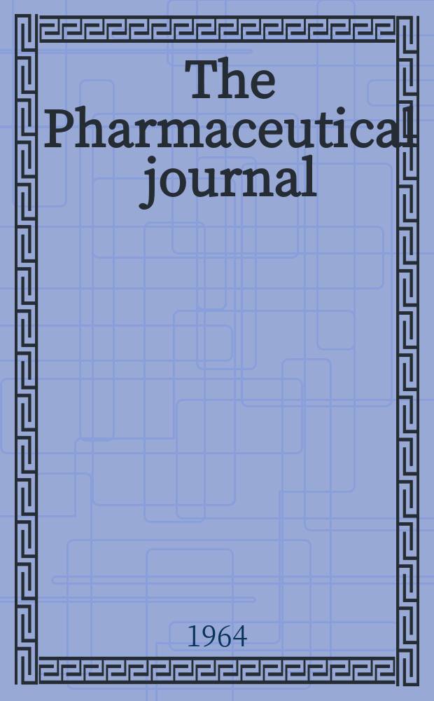 The Pharmaceutical journal : A weekly record of pharmacy and allied sciences Establ. 1841. Vol.138 (192), №5229