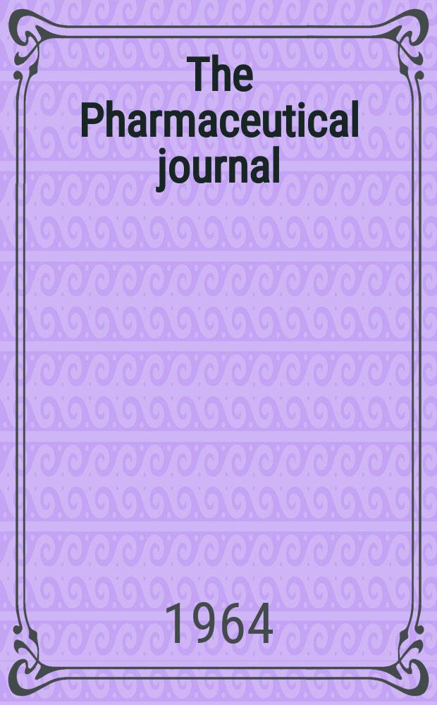 The Pharmaceutical journal : A weekly record of pharmacy and allied sciences Establ. 1841. Vol.139 (193), №5261