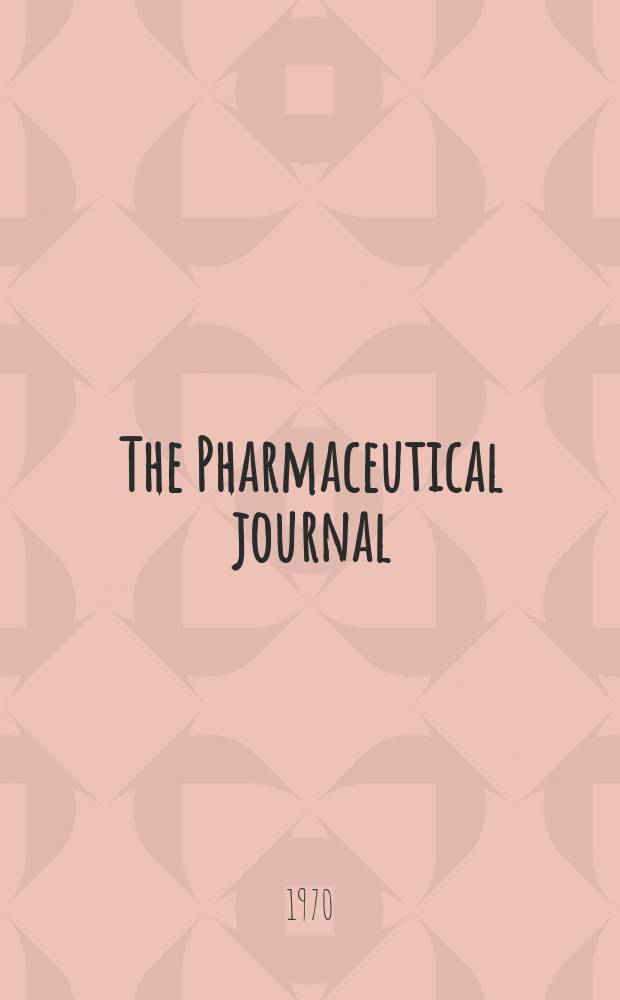 The Pharmaceutical journal : A weekly record of pharmacy and allied sciences Establ. 1841. Vol.204, №5559