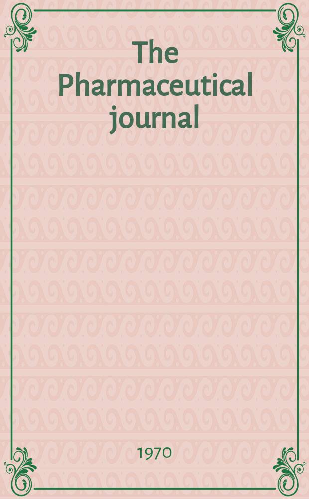 The Pharmaceutical journal : A weekly record of pharmacy and allied sciences Establ. 1841. Vol.204, №5563