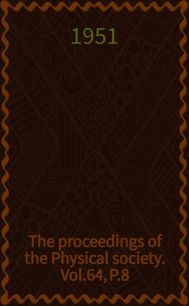 The proceedings of the Physical society. Vol.64, P.8(380)