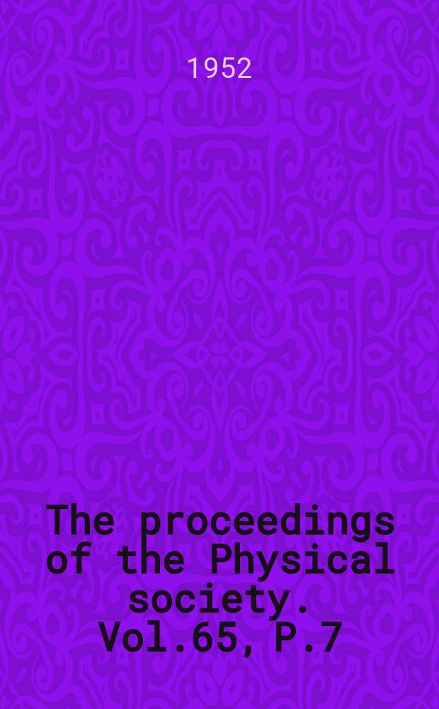 The proceedings of the Physical society. Vol.65, P.7(391)