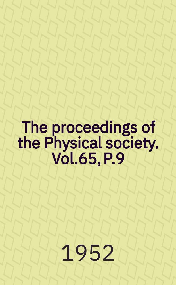 The proceedings of the Physical society. Vol.65, P.9(393)