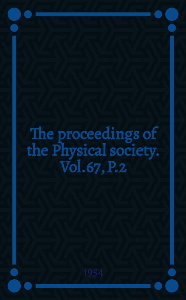 The proceedings of the Physical society. Vol.67, P.2(410)