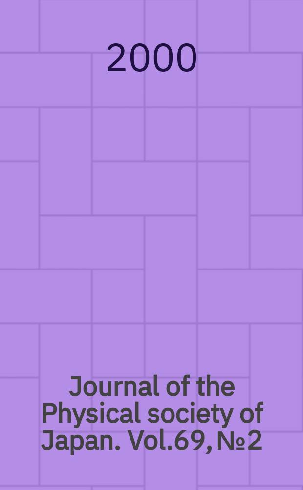 Journal of the Physical society of Japan. Vol.69, №2