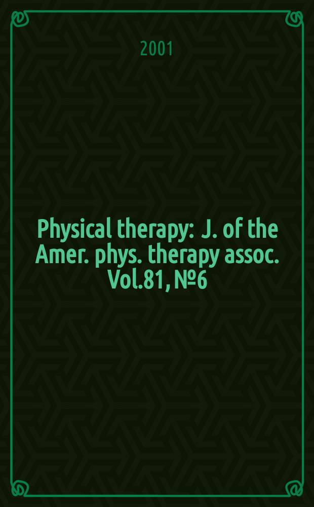 Physical therapy : J. of the Amer. phys. therapy assoc. Vol.81, №6