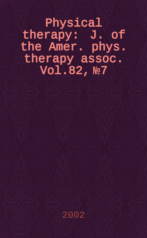 Physical therapy : J. of the Amer. phys. therapy assoc. Vol.82, №7