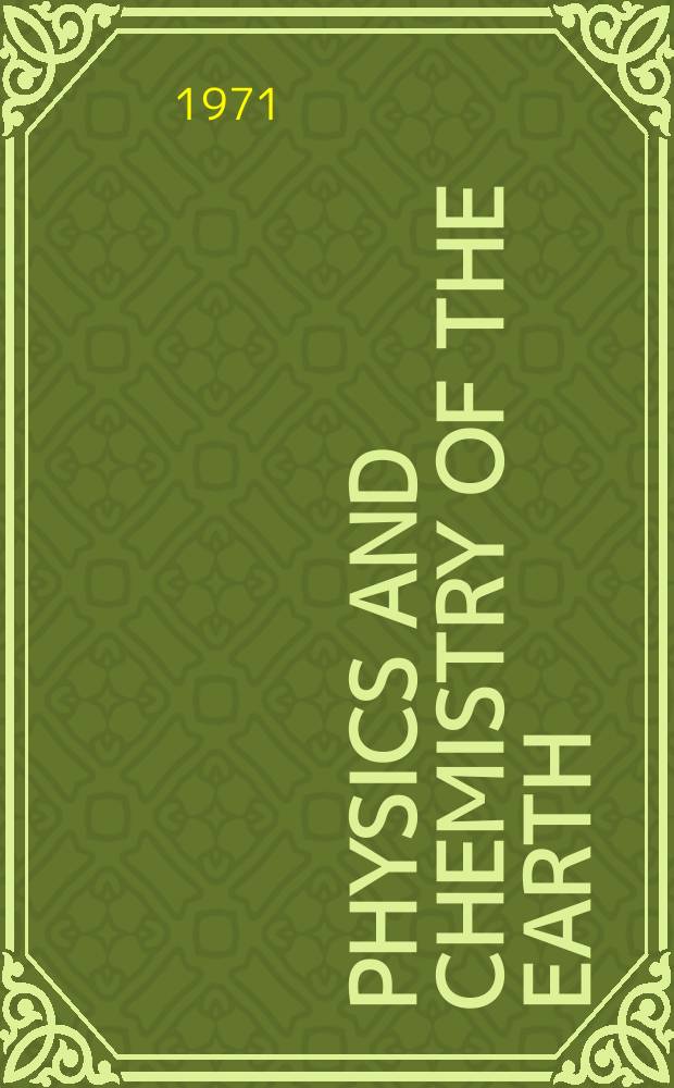 Physics and chemistry of the Earth : A progress series. Vol.8