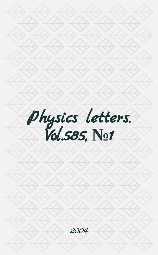 Physics letters. Vol.585, №1/2
