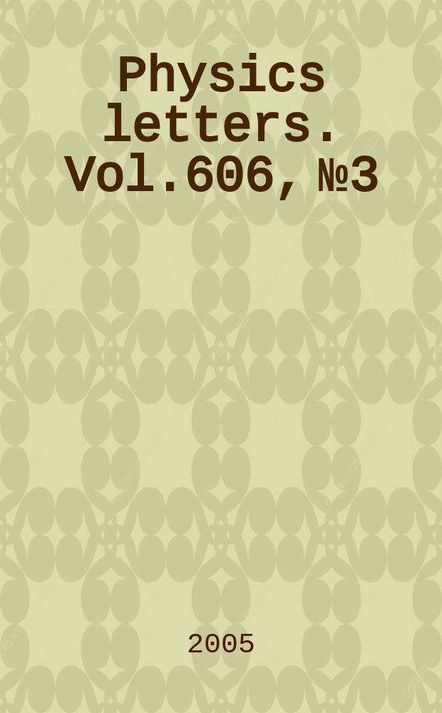 Physics letters. Vol.606, №3/4