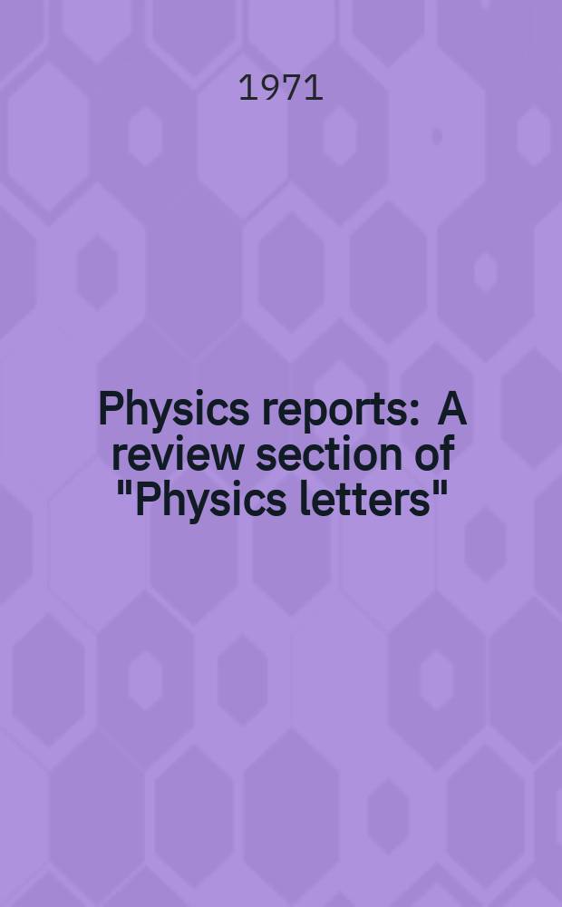 Physics reports : A review section of "Physics letters" (Sect. C). Vol.1, №7 : Particle production in high energy hadron collisions