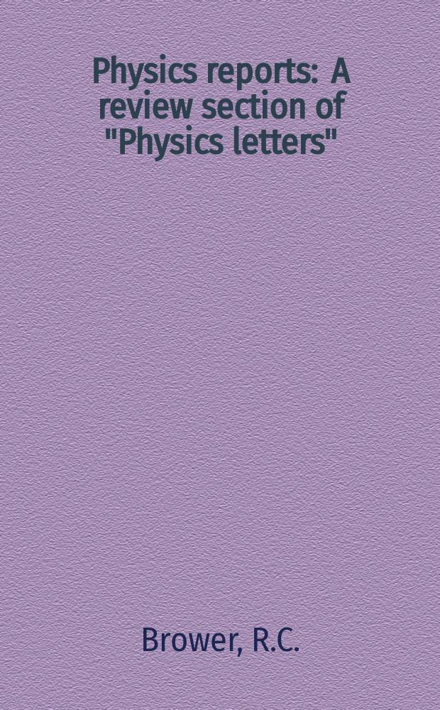 Physics reports : A review section of "Physics letters" (Sect. C). Vol.14, №6 : Regge theory for multiparticle ...