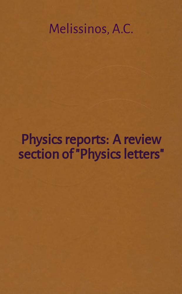 Physics reports : A review section of "Physics letters" (Sect. C). Vol.17, №3 : Physics (and technique) ...
