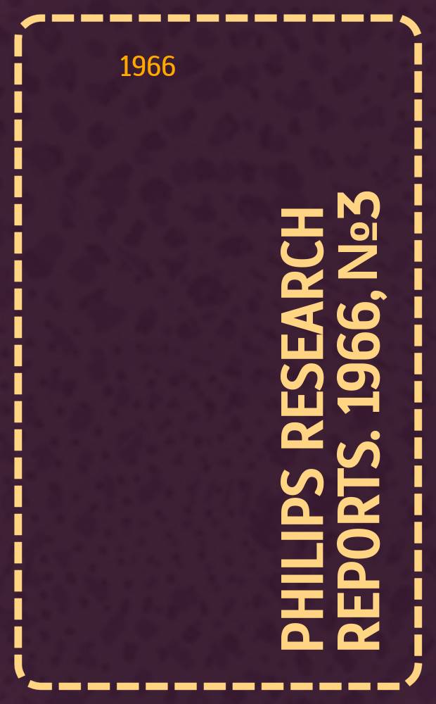 Philips research reports. 1966, №3 : The mechanical strength of alkalialuminosilicate glasses after ion exchange