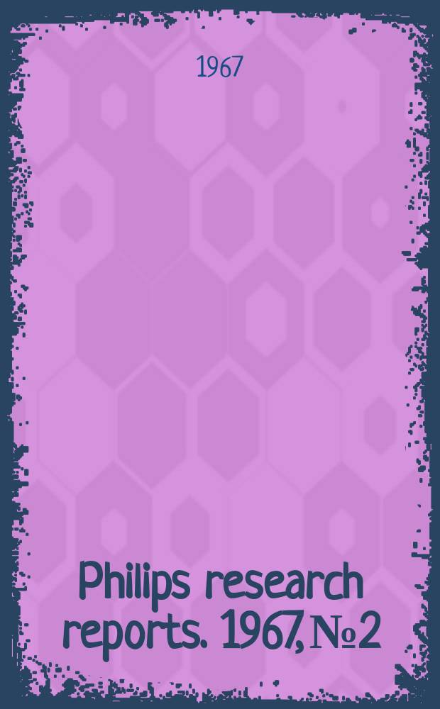 Philips research reports. 1967, №2 : Yield, energy and angular distributions of sputtered atoms