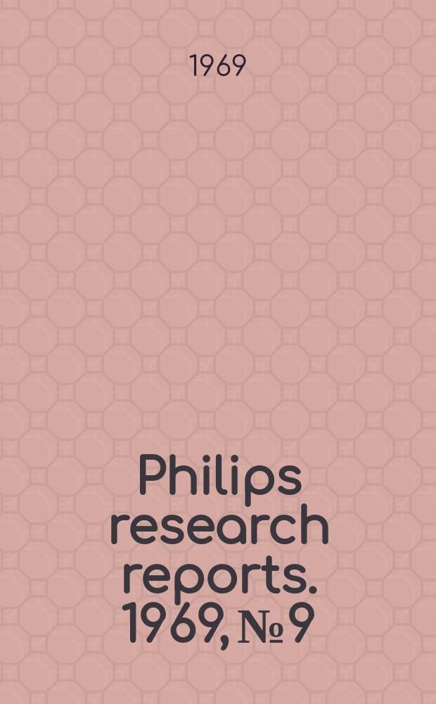 Philips research reports. 1969, №9 : Phase transitions in nickel and copper selenides and tellurides
