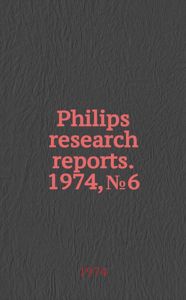 Philips research reports. 1974, №6 : Schnelle Amplituden regulung