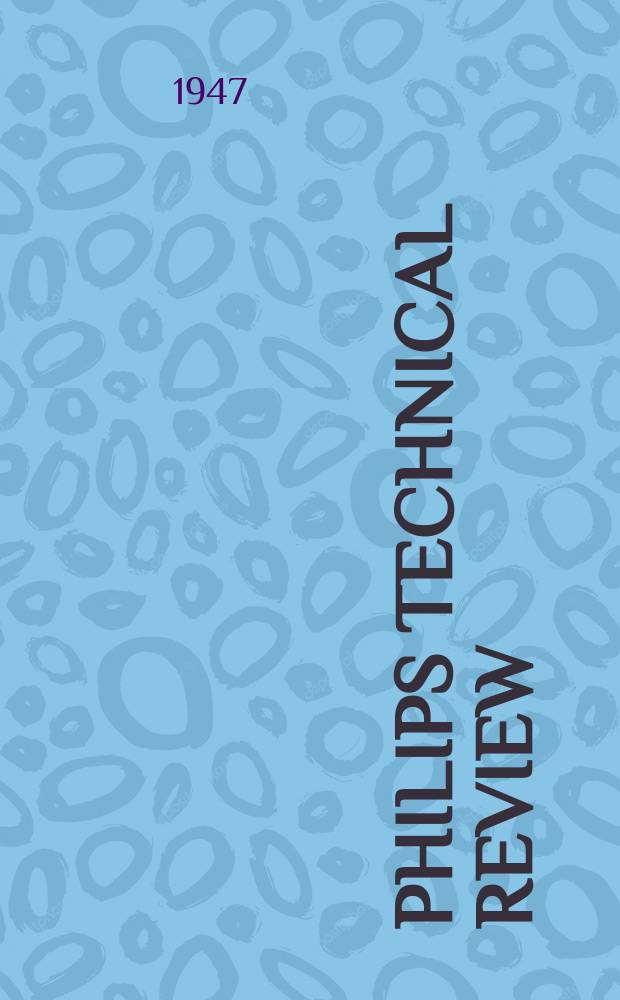 Philips technical review : Dealing with technical problems : Relating to the products, processes and investigations of N.V. Philips' gloeilampenfabriken