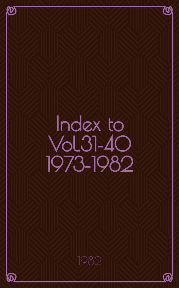 Index to Vol.31-40 [1973-1982]