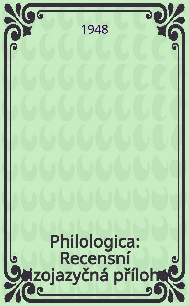 Philologica : Recensn&iacute; cizojazyčn&aacute; př&iacute;loha : Časopisu pro modern&iacute; filologii