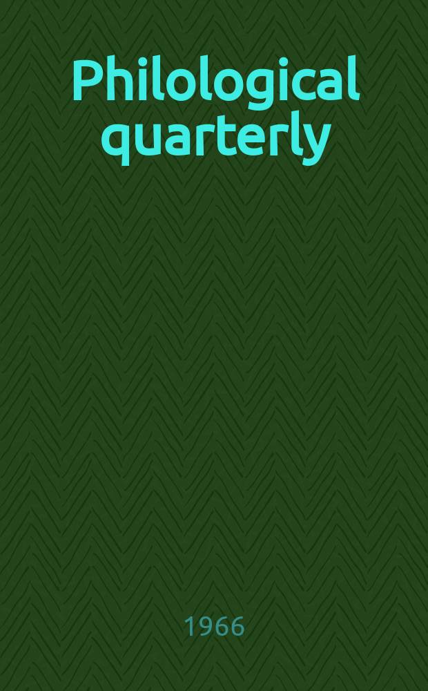 Philological quarterly : A journal devoted to scholary investigation in the classical and modern languages and literatures Publ. at the Univ. of Iowa. Vol.45, №1 : Essays in English neoclassicism in memory of Charles B. Woods